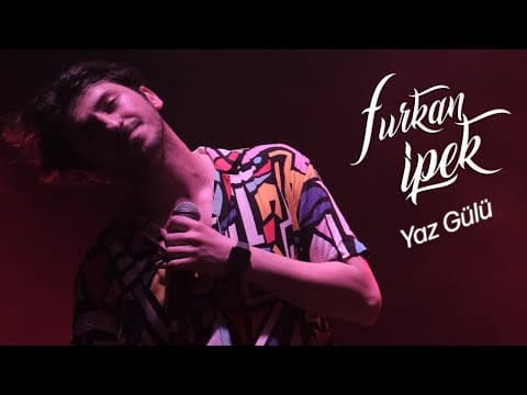 Yaz Gülü - Furkan İpek (İrem Derici, Onurr - Live)